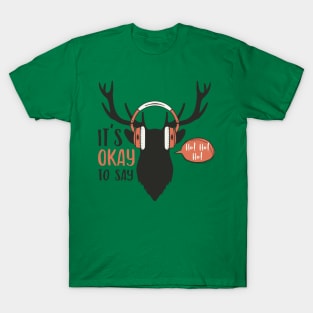 It's ok to say ho ho ho T-Shirt